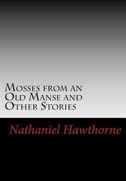 portada Mosses from an Old Manse and Other Stories (in English)
