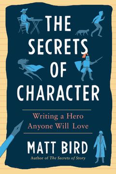 portada The Secrets of Character: Writing a Hero Anyone Will Love (in English)