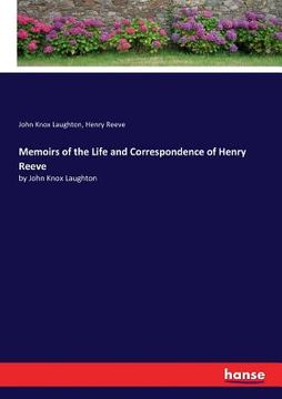 portada Memoirs of the Life and Correspondence of Henry Reeve: by John Knox Laughton (en Inglés)