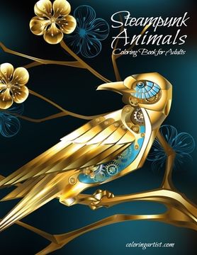 portada Steampunk Animals Coloring Book for Adults (en Inglés)