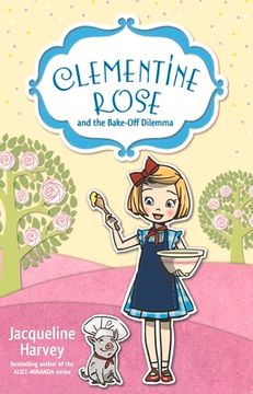 portada Clementine Rose and the Bake-Off Dilemma: Volume 14 (en Inglés)