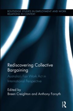 portada Rediscovering Collective Bargaining: Australia's Fair Work act in International Perspective (Routledge Studies in Employment and Work Relations in Context) (en Inglés)