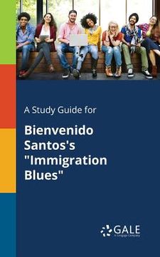 portada A Study Guide for Bienvenido Santos's "Immigration Blues" (en Inglés)