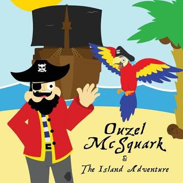 portada Ouzel McSquark and the Island Adventure (en Inglés)