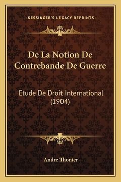 portada De La Notion De Contrebande De Guerre: Etude De Droit International (1904) (in French)