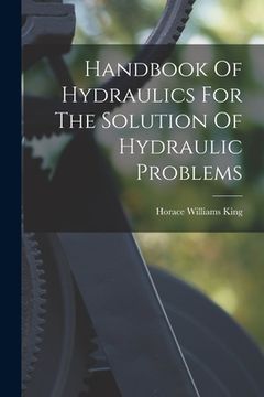 portada Handbook Of Hydraulics For The Solution Of Hydraulic Problems (in English)