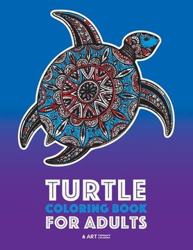 portada Turtle Coloring Book For Adults: Stress Relieving Adult Coloring Book for Men, Women, Teenagers, & Older Kids, Advanced Coloring Pages, Detailed Zendo (en Inglés)