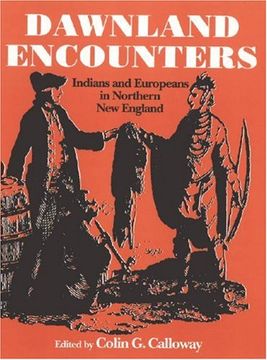 dawnland encounters: indians and europeans in northern new england