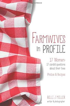 portada Farmwives in Profile: 17 Women: 17 candid questions about their lives Photos & Recipes
