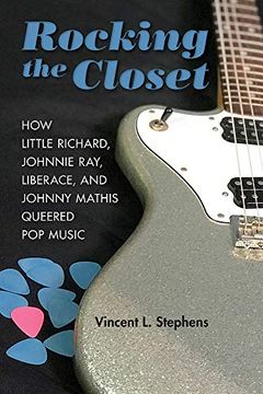 portada Rocking the Closet: How Little Richard, Johnnie Ray, Liberace, and Johnny Mathis Queered pop Music (New Perspectives on Gender in Music) (en Inglés)