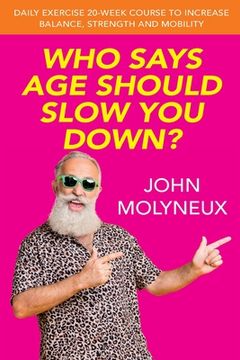 portada Who Says Age Should Slow You Down (en Inglés)