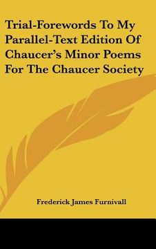 portada trial-forewords to my parallel-text edition of chaucer's minor poems for the chaucer society (in English)