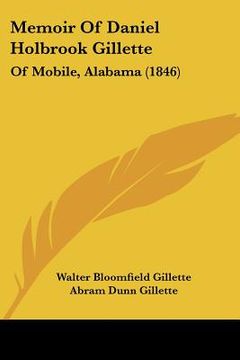 portada memoir of daniel holbrook gillette: of mobile, alabama (1846) (en Inglés)