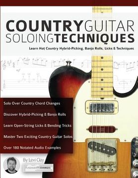 portada Country Guitar Soloing Techniques: Learn hot Country Hybrid-Picking, Banjo Rolls, Licks & Techniques (Learn how to Play Country Guitar) (en Inglés)