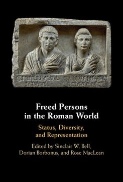 portada Freed Persons in the Roman World: Status, Diversity, and Representation (en Inglés)