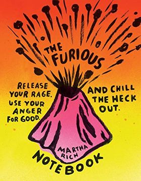 portada The Furious Not: Release Your Rage, use Your Anger for Good, and Chill the Heck out (Anger Therapy Journal, Rage Books, Mood Tracker Journal) (en Inglés)