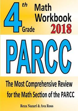 portada 4th Grade PARCC Math Workbook 2018: The Most Comprehensive Review for the Math Section of the PARCC TEST