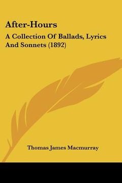 portada after-hours: a collection of ballads, lyrics and sonnets (1892) (in English)