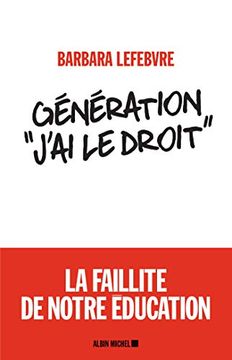 portada Génération "J'ai le Droit": La Faillite de Notre Éducation