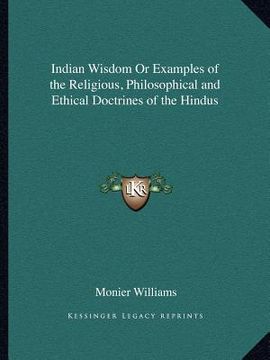 portada indian wisdom or examples of the religious, philosophical and ethical doctrines of the hindus (en Inglés)