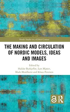 portada The the Making and Circulation of Nordic Models, Ideas and Images (Nordic Studies in a Global Context) (en Inglés)