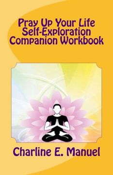 portada Pray Up Your LIfe:  Self-Exploration Companion Workbook
