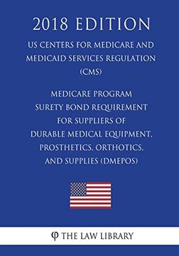 portada Medicare Program - Surety Bond Requirement for Suppliers of Durable Medical Equipment, Prosthetics, Orthotics, and Supplies (en Inglés)