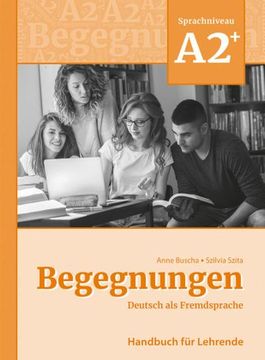 portada Begegnungen Deutsch als Fremdsprache A2+: Handbuch für Lehrende (in German)