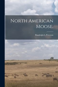 portada North American Moose. (in English)