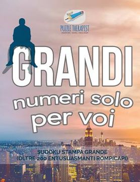 portada Grandi numeri solo per voi Sudoku stampa grande (oltre 200 entusuasmanti rompicapi) (en Italiano)