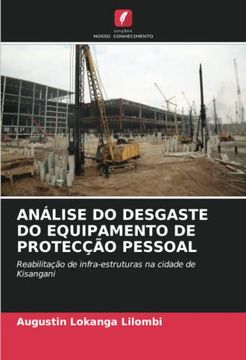 portada Análise do Desgaste do Equipamento de Protecção Pessoal: Reabilitação de Infra-Estruturas na Cidade de Kisangani (in Portuguese)