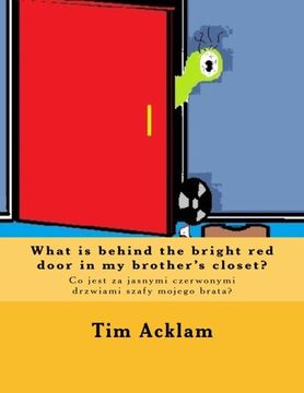 portada What is behind the bright red door in my brother?s closet?: Co jest za jasnymi czerwonymi drzwiami szafy mojego brata? (Stan Eabsi) (Volume 1)