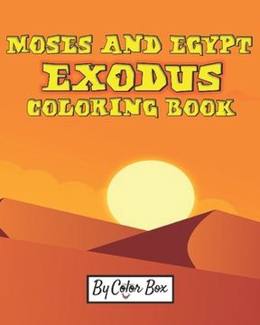 portada Moses And Egypt Exodus Coloring Book: The Passover Red Sea Exodus From Egypt Story Coloring Pages - Moses and Pharaoh, Bible Story Children Activity B (in English)