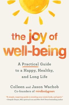 portada The Joy of Well-Being: A Practical Guide to a Happy, Healthy, and Long Life (en Inglés)