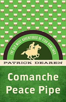 portada Comanche Peace Pipe: The old West Adventures of Fish Rawlings (Book 1) (Old West Adventures of Fish Rawlings, 1) (en Inglés)