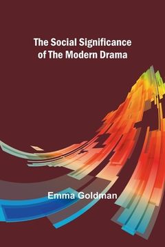 portada The Social Significance of the Modern Drama (en Inglés)