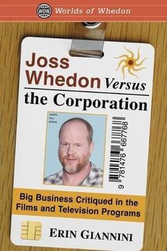 portada Joss Whedon Versus the Corporation: Big Business Critiqued in the Films and Television Programs (Worlds of Whedon) (in English)
