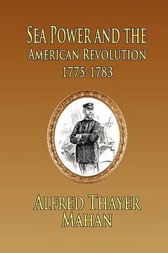 portada sea power and the american revolution: 1775-1783 (en Inglés)