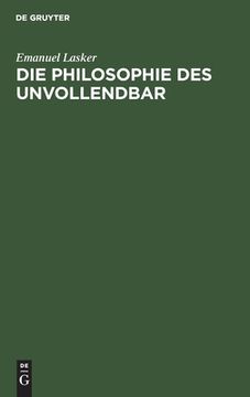 portada Die Philosophie des Unvollendbar (German Edition) [Hardcover ] (en Alemán)
