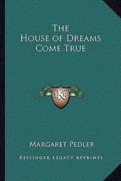 portada the house of dreams come true (en Inglés)