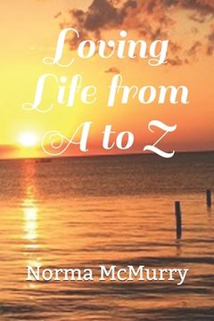 portada Loving Life from A to Z (en Inglés)