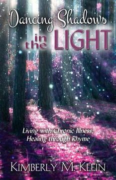 portada Dancing Shadows in the Light: Living with Chronic Illness: Healing through Rhyme
