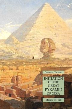 portada Initiation of the Great Pyramid of Giza: Esoteric Classics (in English)