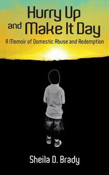 portada Hurry Up and Make It Day: A Memoir of Domestic Abuse and Redemption