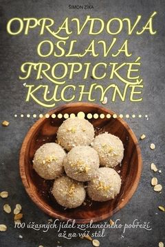 portada Opravdová Oslava Tropické KuchynĚ