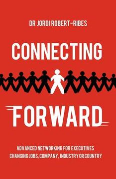 portada connecting forward - advanced networking for executives changing jobs, company, industry or country