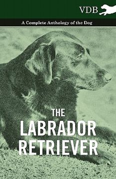 portada the labrador retriever - a complete anthology of the dog (en Inglés)