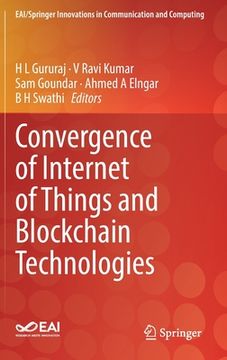portada Convergence of Internet of Things and Blockchain Technologies (en Inglés)