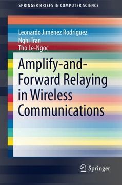 portada Amplify-And-Forward Relaying in Wireless Communications (Springerbriefs in Computer Science) (in English)