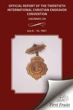 portada 1901 Convention Report: Official Report of the Twentieth International Christian Endeavor Convention (en Inglés)